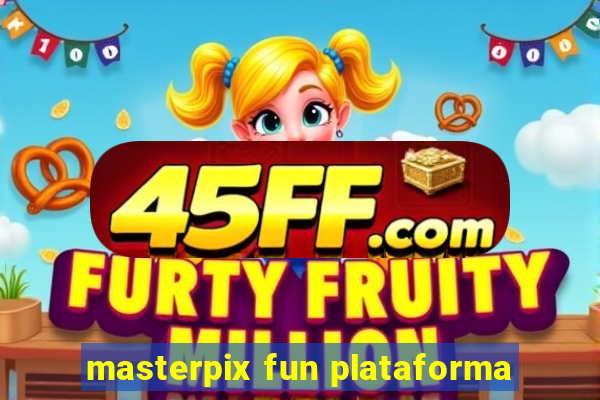 masterpix fun plataforma